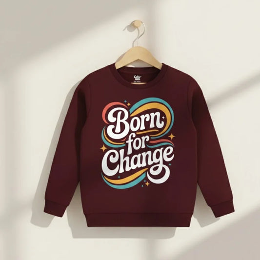 Born for Change Sweatshirt